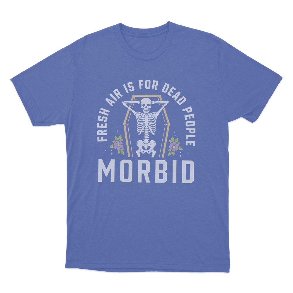 Fresh Air Is For Dead People Unisex T Shirt Blue Fresh Air Is For Dead People Unisex T Shirt Blue