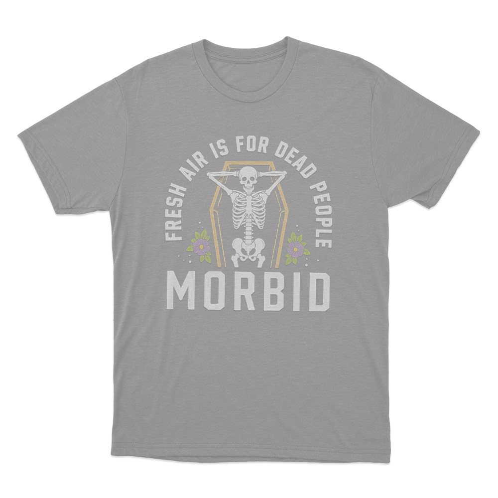 Fresh Air Is For Dead People Unisex T Shirt Grey Fresh Air Is For Dead People Unisex T Shirt Grey